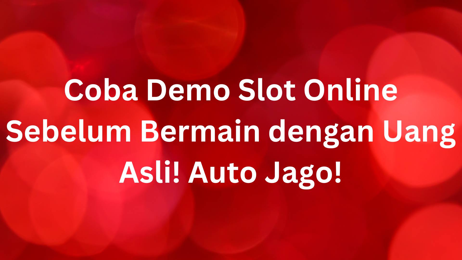  Coba Demo Slot Online Sebelum Bermain dengan Uang Asli! Auto Jago!